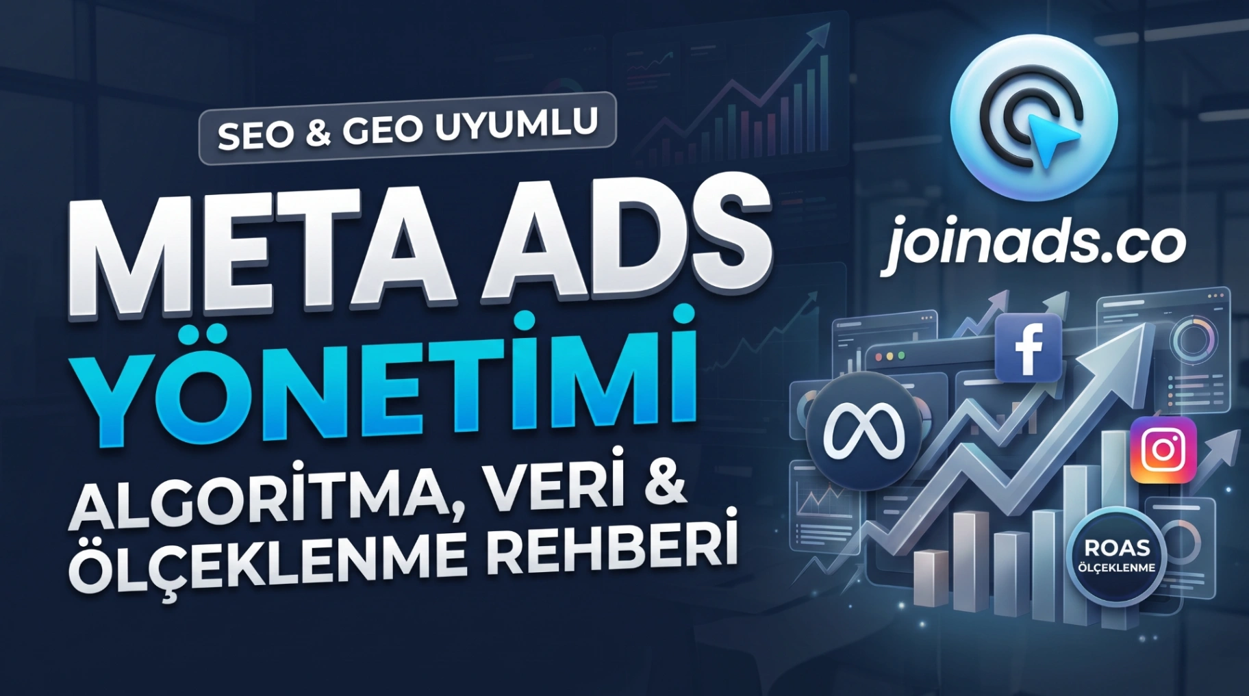 Meta Reklam Yönetimi Rehberi: Algoritma, Veri Gücü ve Yapay Zeka ile Ölçeklenme Stratejileri
